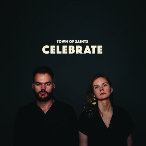 Town Of Saints – Celebrate