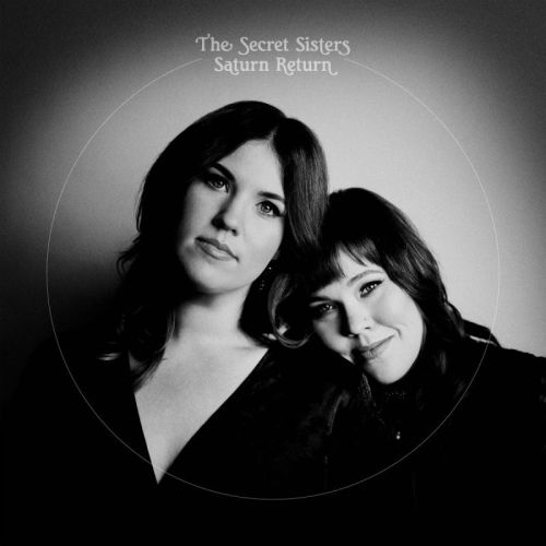 The Secret Sisters – Saturn Return