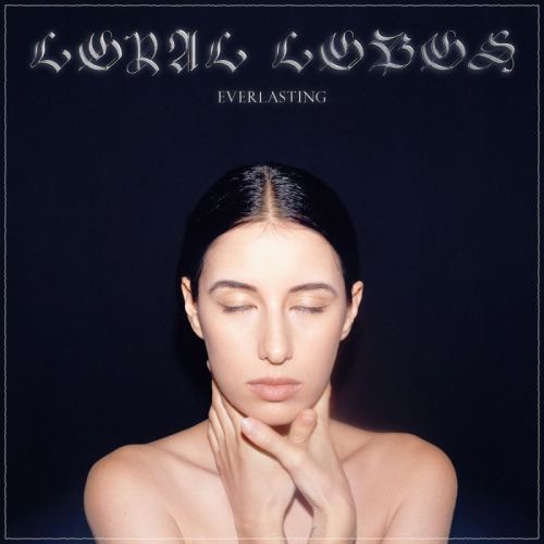Loyal Lobos – Everlasting