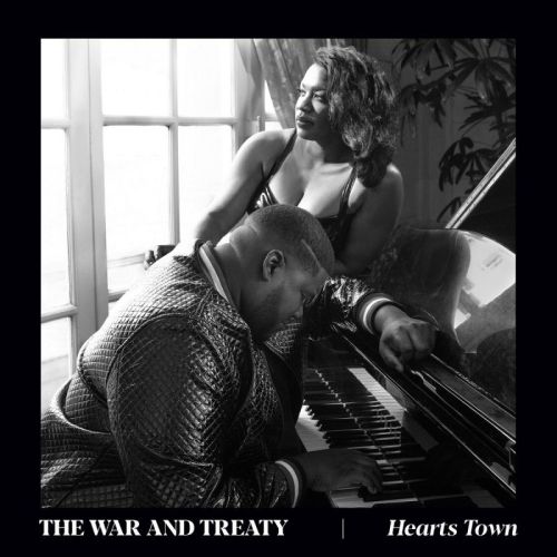 The War And Treaty – Hearts Town