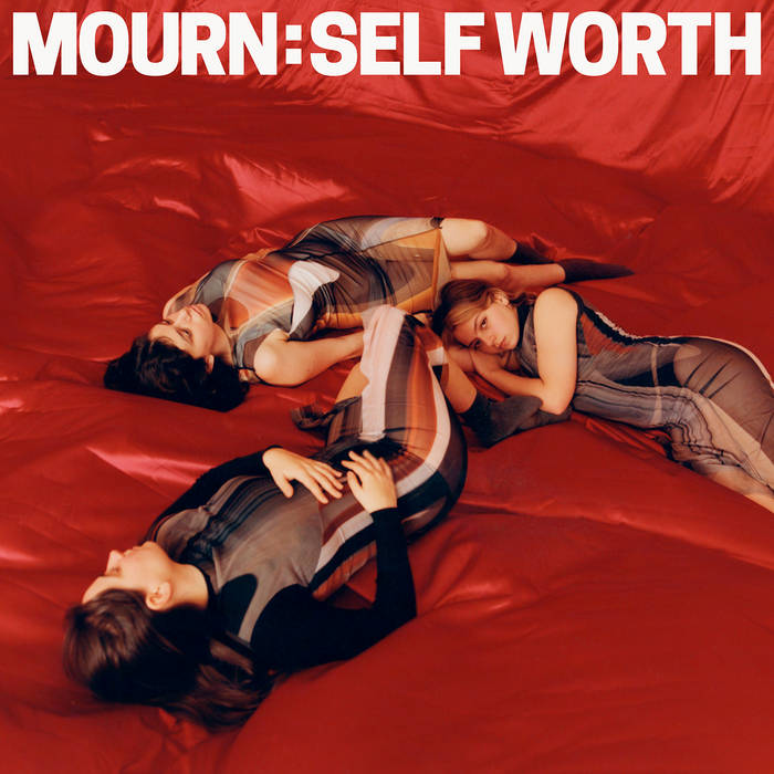 Mourn – Self Worth
