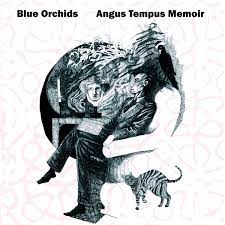 Blue Orchids – Angus Tempus Memoir