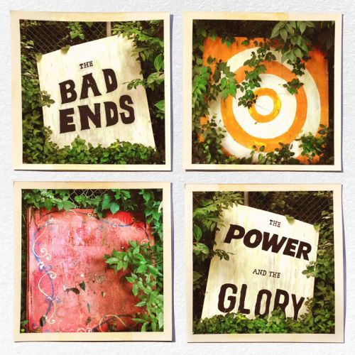 The Bad Ends – The Power And The Glory