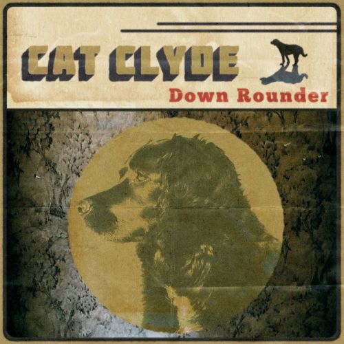 Cat Clyde – Down Rounder