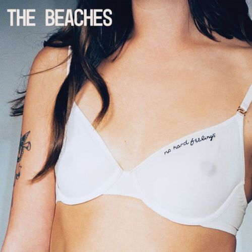 The Beaches – No Hard Feelings